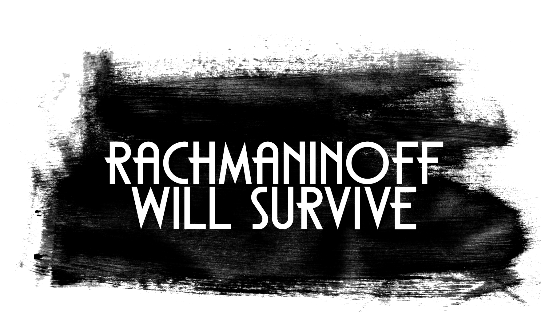 Rachmaninoff Will Survive